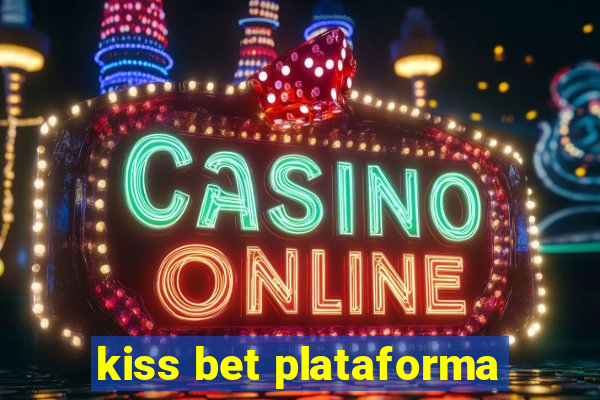 kiss bet plataforma